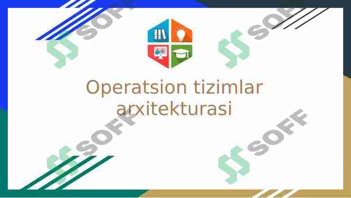 Operatsion tizimlar arxitekturasi 1