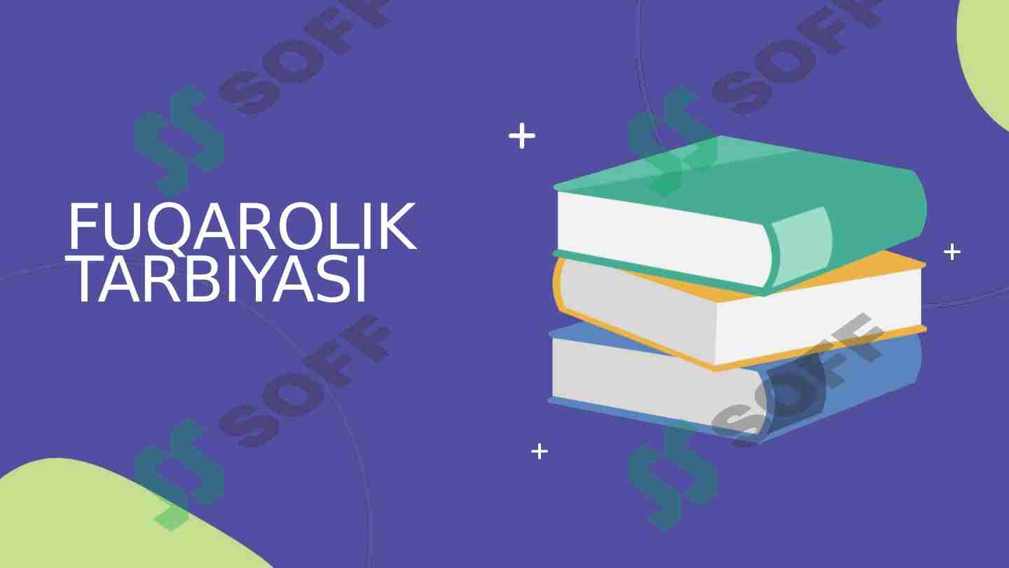 FUQAROLIK TARBIYASI 1