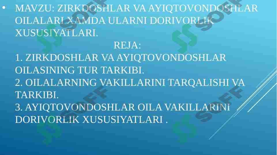 Zirkdoshlar VA AYIQTOVONDOSHLAR OILALARI XAMDA ULARNI DORIVORLIK XUSUSIYATLARI 1