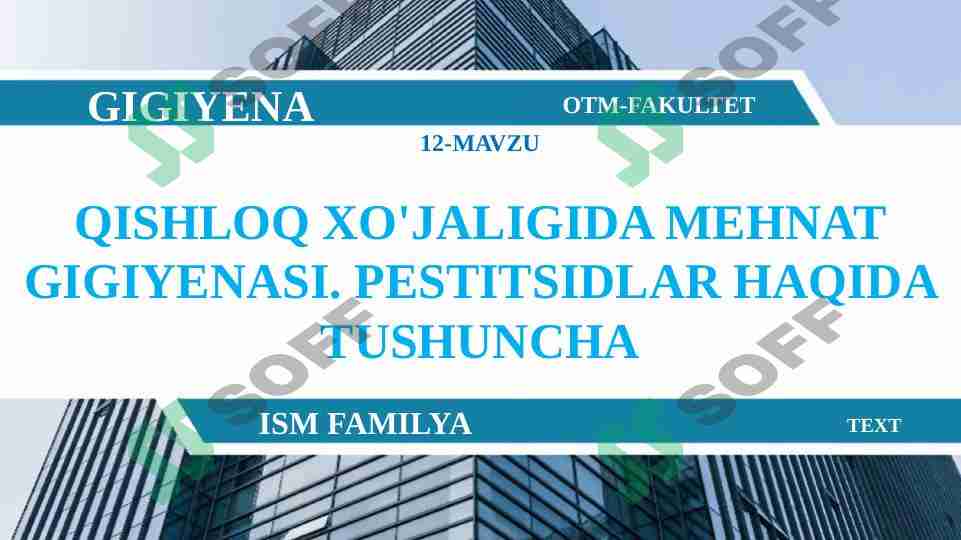QISHLOQ XO'JALIGIDA MEHNAT GIGIYENASI. PESTITSIDLAR HAQIDA TUSHUNCHA 1
