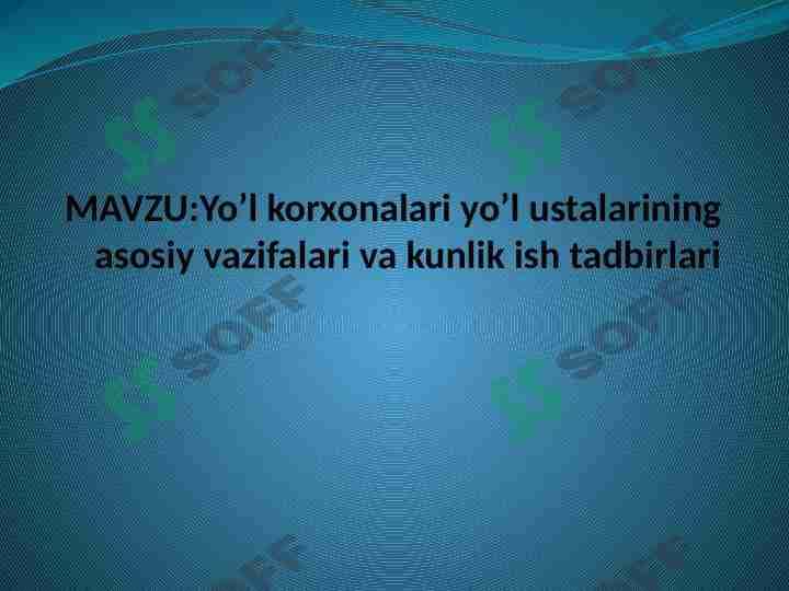 Yo’l korxonalari yo’l ustalarining asosiy vazifalari va kunlik ish tadbirlari 1
