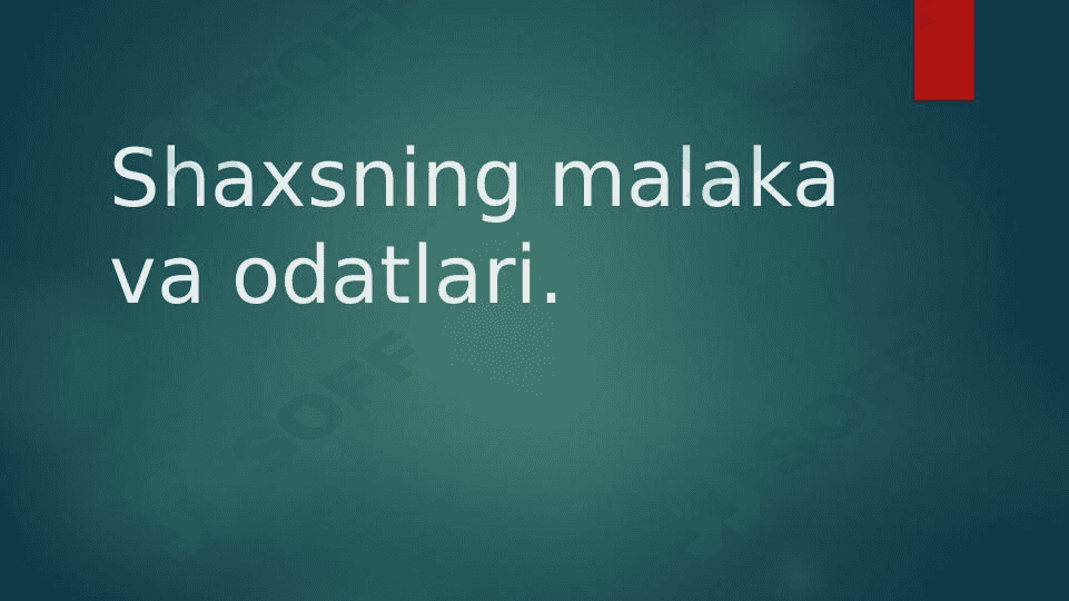 Shaxsning malaka va odatlari. 1