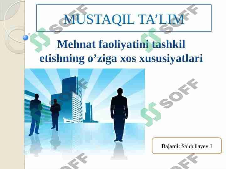 Mehnat faoliyatini tashkil etishning o’ziga xos xususiyatlari 1