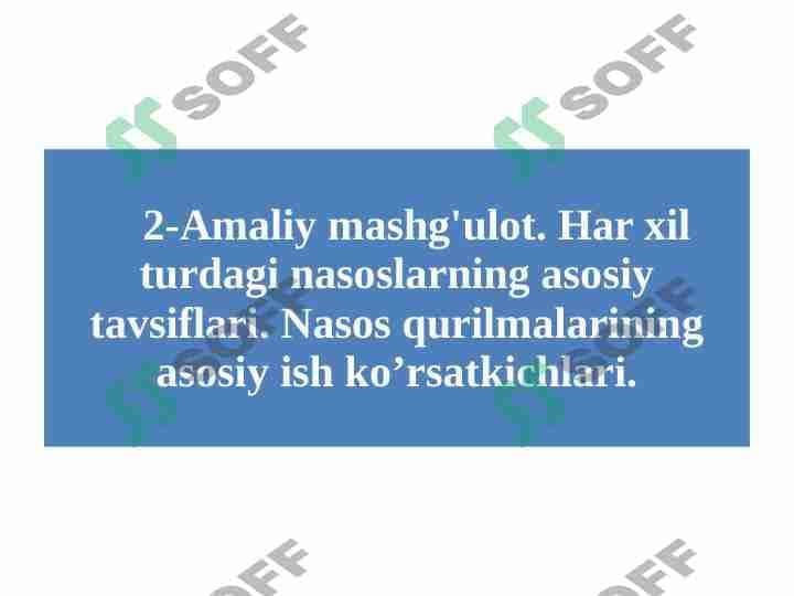 Har xil turdagi nasoslarning asosiy tavsiflari. Nasos qurilmalarining asosiy ish ko’rsatkichlari. 1