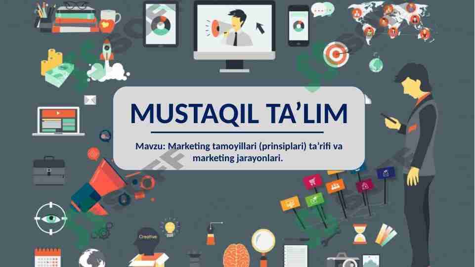 Marketing tamoyillari (prinsiplari) ta’rifi va marketing jarayonlari 1