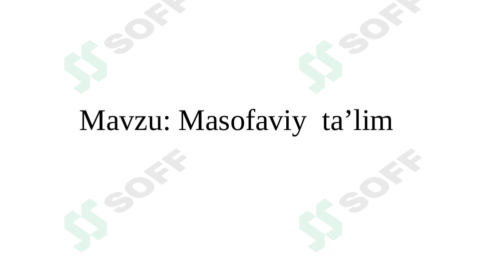 Masofaviy  ta’lim 1