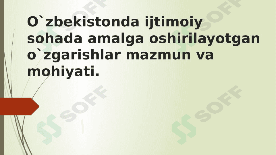O'zbekistonda ijtimoiy sohada amalga oshirilayotgan o'zgarishlar mazmun va mohiyati. 1