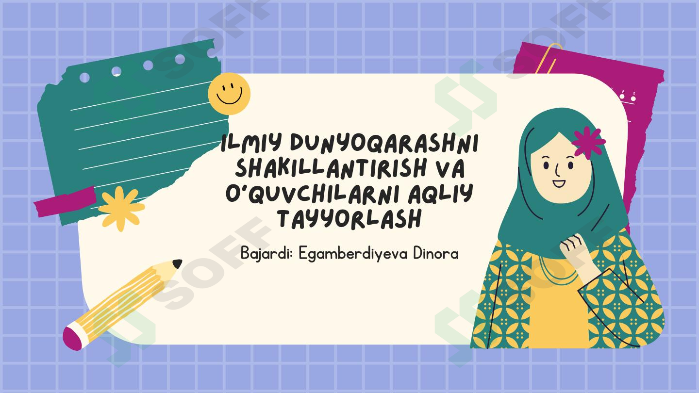 Ilmiy dunyoqarashni shakillantirish va o'quvchilarni aqliy tayyorlash 1