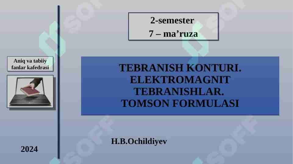 Tebranish konturi. elektromagnit tebranishlar.  Tomson formulasi