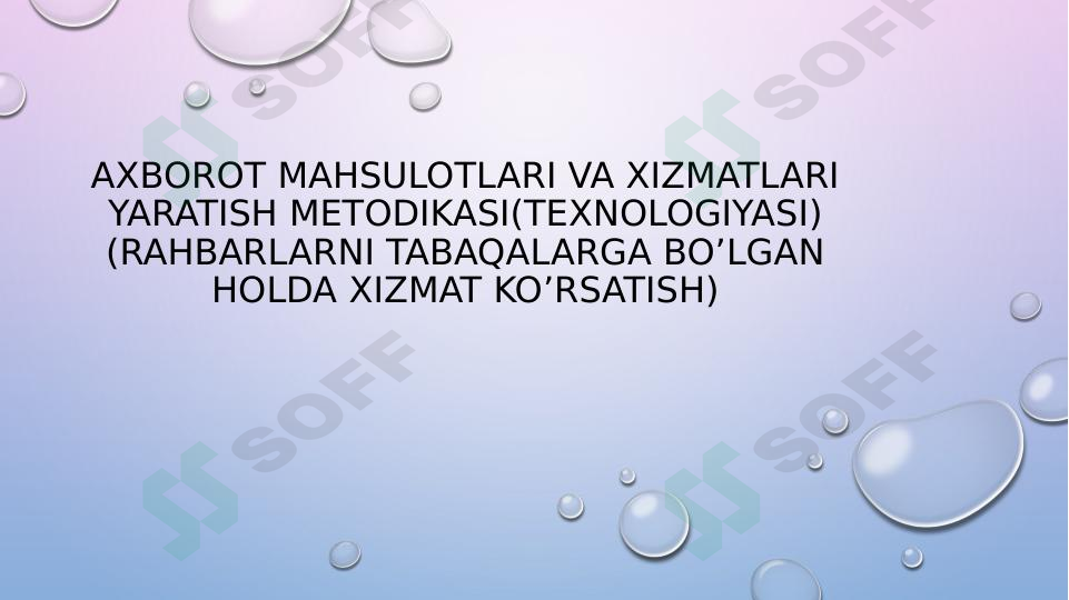 Axborot mahsulotlari va xizmatlari yaratish metodikasi 1