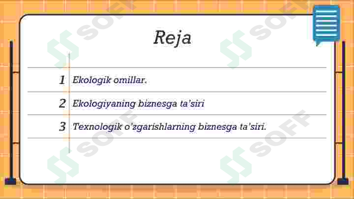Ekologik omillar.  Ekologiyaning biznesga ta’siri.  Texnologik o’zgarishlarning  biznesga ta’siri. 2