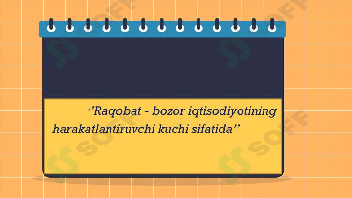 Raqobat - bozor iqtisodiyotining harakatlantiruvchi kuchi sifatida 1