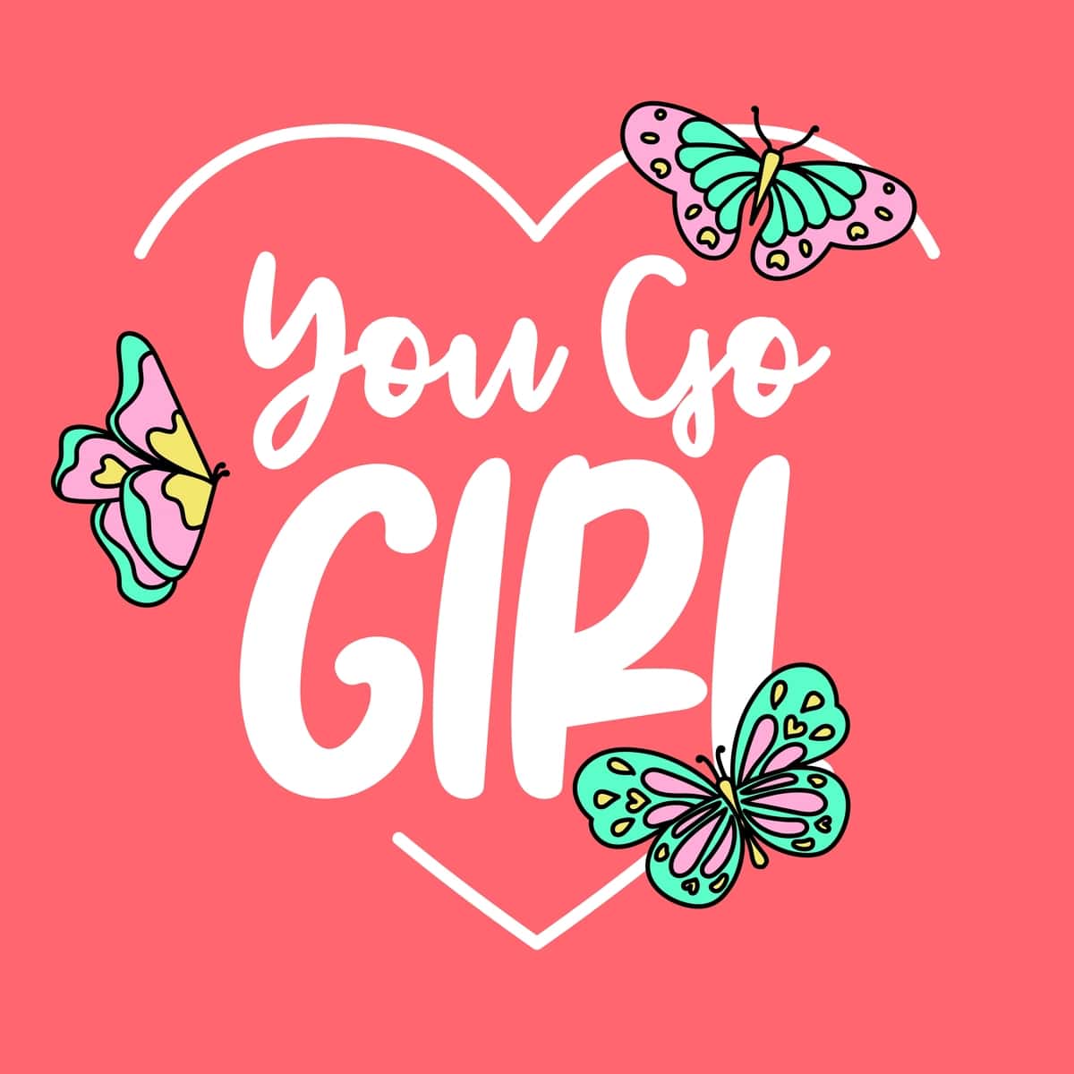 "Sen oldindasan, qiz, kapalaklar" yozuvi tushirilgan pushti yurak | Pink heart with words you go girl butterflies 1