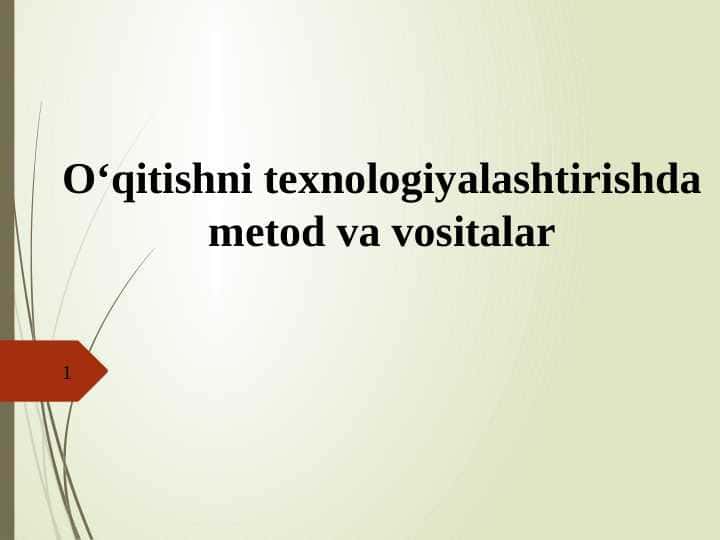O‘qitishni texnologiyalashtirishda metod va vositalar
