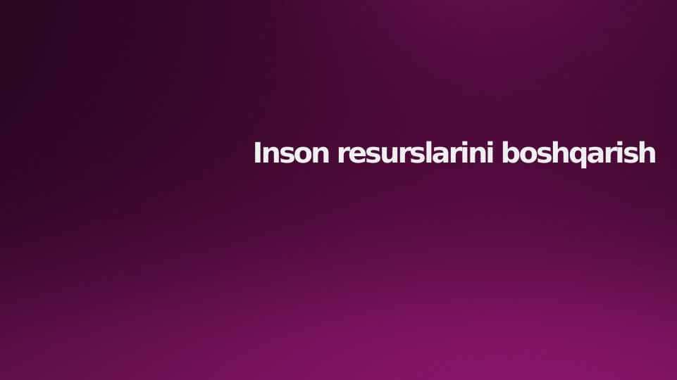 Inson resurslarini boshqarish 1