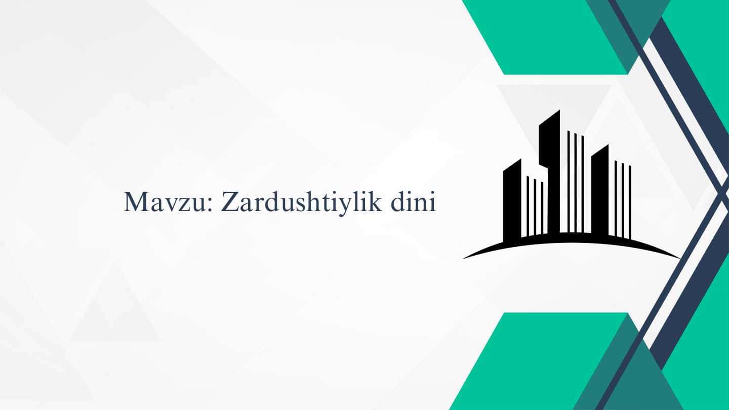 Mavzu: Zardushtiylik dini