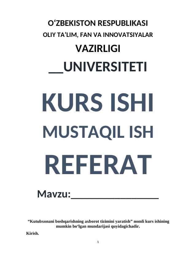 “Kutubxonani boshqarishning axborot tizimini yaratish” nomli kurs ishining mumkin bo‘lgan mundarijasi quyidagichadir