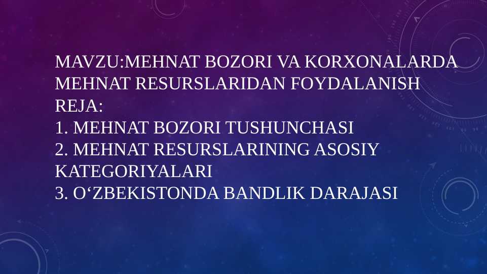 Mavzu:Mehnat bozOri va Korxonalarda mehnat resurslaridan foydalanish