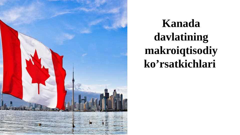 Kanada davlatining makroiqtisodiy ko'rsatkichlari tahlili