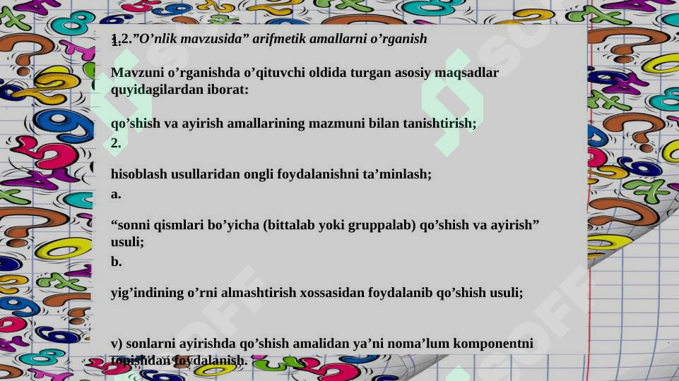 Qo’shish va ayirish, ko’paytirish va bo’lish amali ma’nosini ochib berish hamda uni bosqichlab kontsentrlarda bajarilishini o’rgatish. 3