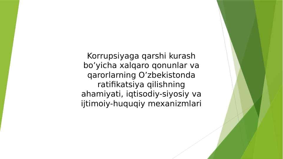 Korrupsiyaga qarshi kurash bo’yicha xalqaro qonunlar va qarorlarning O’zbekistonda ratifikatsiya qilishning ahamiyati, iqtisodiy-siyosiy va ijtimoiy-huquqiy mexanizmlari