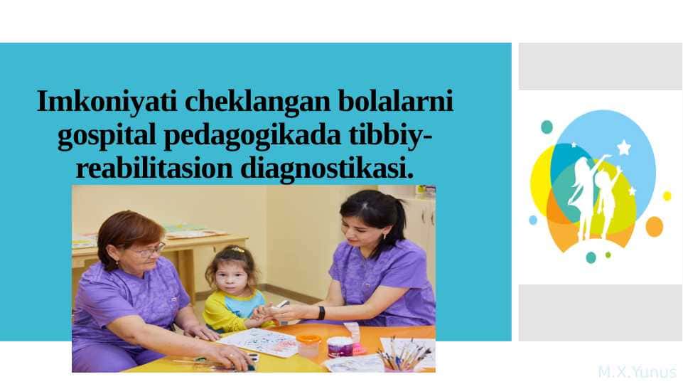 Imkoniyati cheklangan bolalarni gospital pedagogikada tibbiy- reabilitasion diagnostikasi.