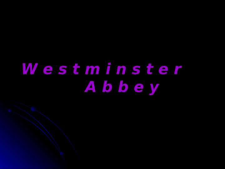 W e s t m i n s t e r  A b b e y