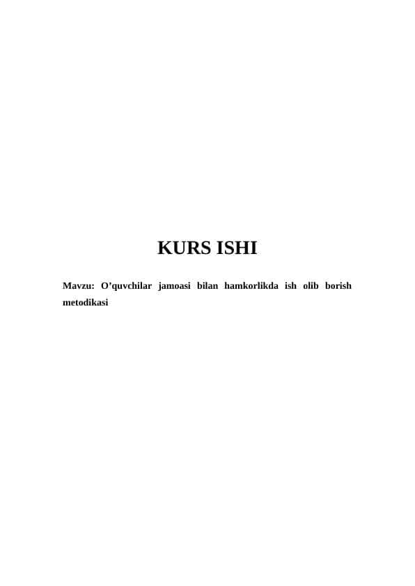 Oʼquvchilar jamoasi bilan hamkorlikda ish olib borish metodikasi KURS ISHI