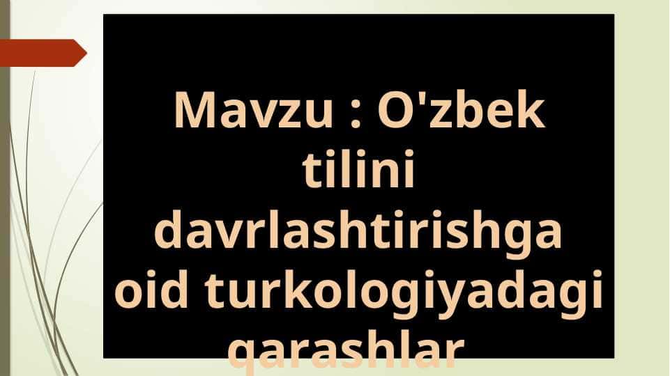 O'zbek tilini davrlashtirishga oid turkologiyadagi qarashlar