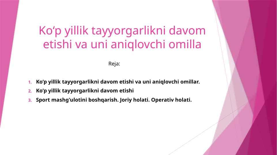 Ko‘p yillik tayyorgarlikni davom etishi va uni aniqlovchi omilla