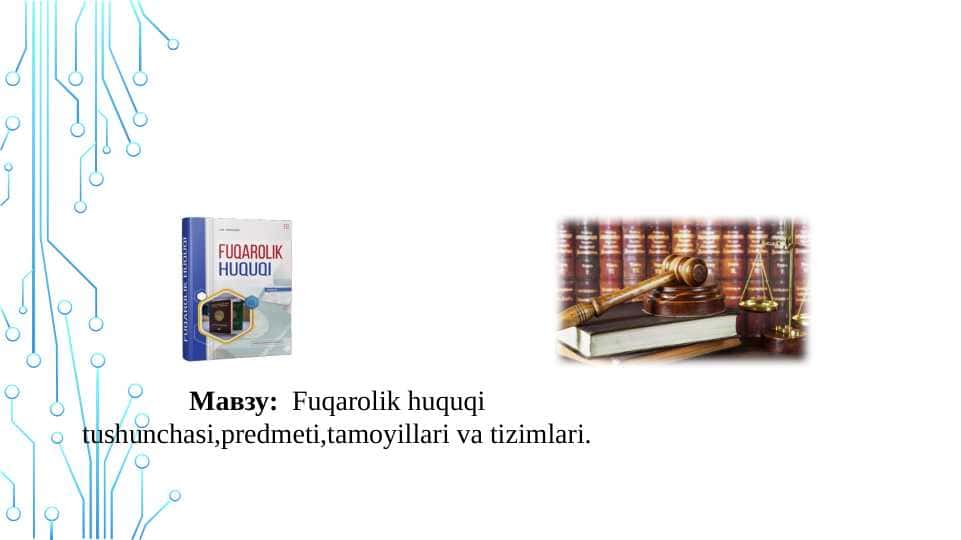 Fuqarolik huquqi tushunchasi,predmeti,tamoyillari va tizimlari