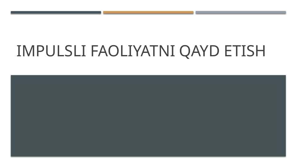 Impulsli faoliyatni qayd etish