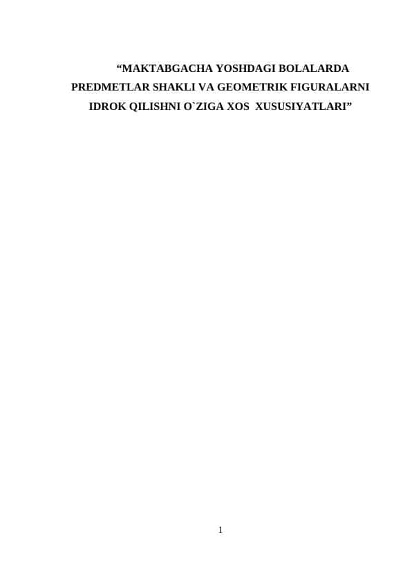 maktabgacha yoshdagi bolalarda predmetlar shakli va geometrik figuralarni idrok qilishni o`ziga xos  xususiyatlari