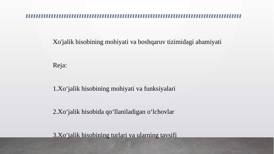 Xo'jalik hisobining mohiyati va boshqaruv tizimidagi ahamiyati