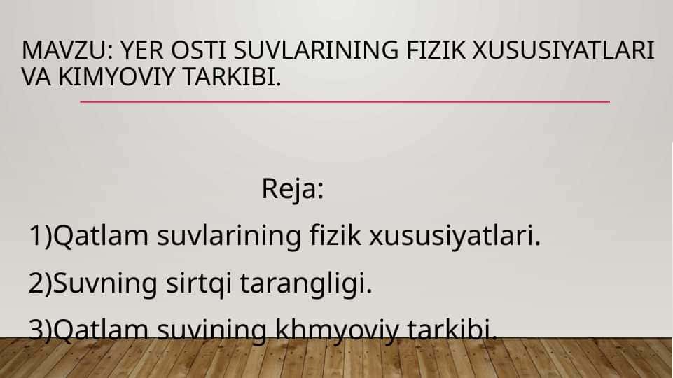 Yer osti suvlarining fizik xususiyatlari va kimyoviy tarkibi