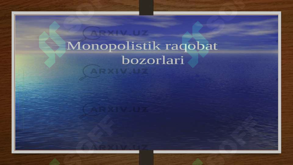 MONOPOLISTIK RAQOBAT BOZORI XUSUSIYATLARI VA MUVOZANATI 3
