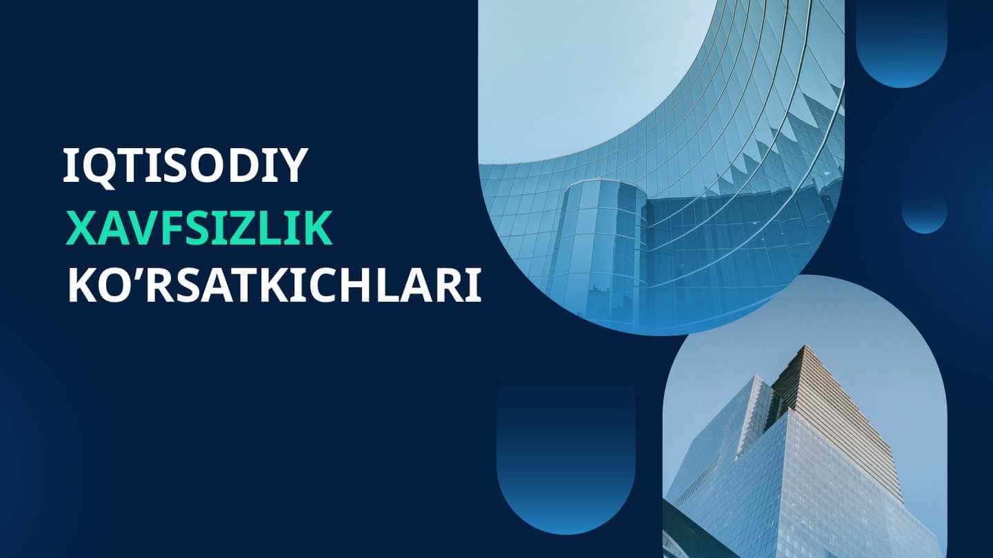 IQTISODIY XAVFSIZLIK KO’RSATKICHLARI