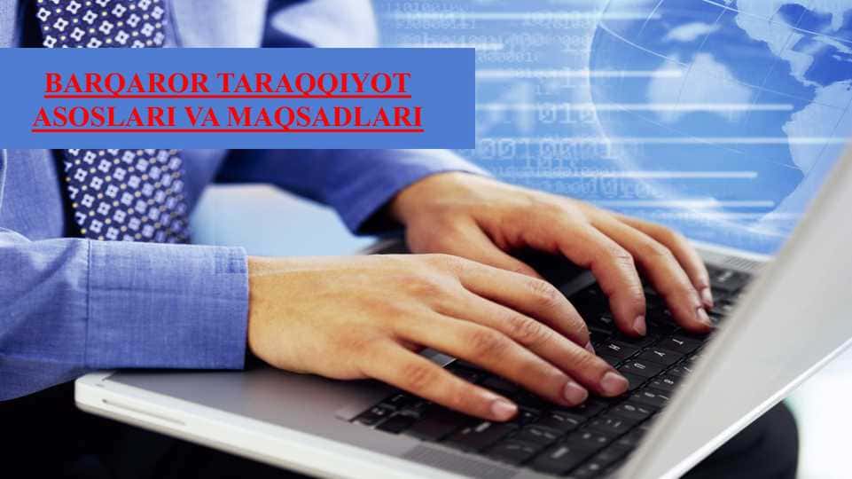 BARQAROR TARAQQIYOT ASOSLARI VA MAQSADLARI