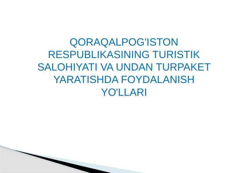 QORAQALPOG'ISTON RESPUBLIKASINING TURISTIK SALOHIYATI VA UNDAN TURPAKET YARATISHDA FOYDALANISH YO'LLARI