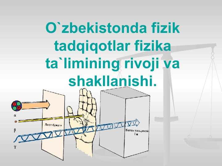 O`zbekistonda fizik tadqiqotlar fizika ta`limining rivoji va shakllanishi.