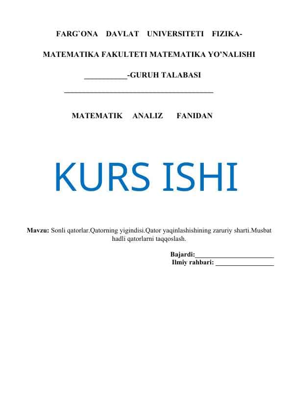 Sonli qatorlar.Qatorning yigindisi.Qator yaqinlashishining zaruriy sharti.Musbat hadli qatorlarni taqqoslash.