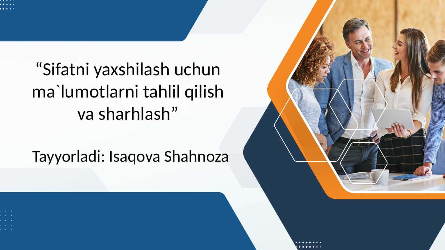Sifatni yaxshilash uchun ma`lumotlarni tahlil qilish va sharhlash