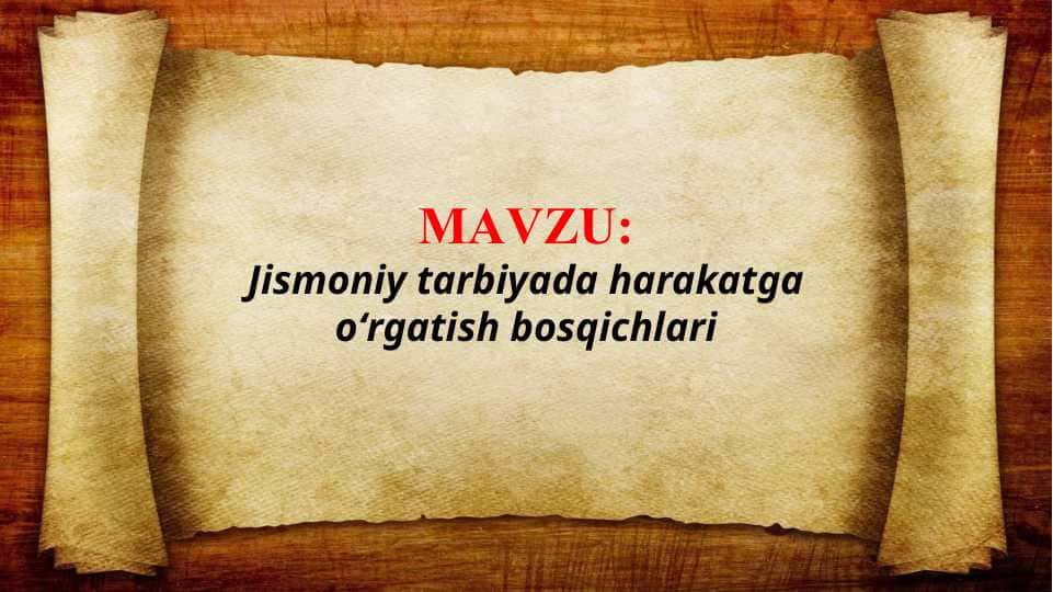 Jismoniy tarbiyada harakatga oʻrgatish bosqichlari (TAQDIMOT)