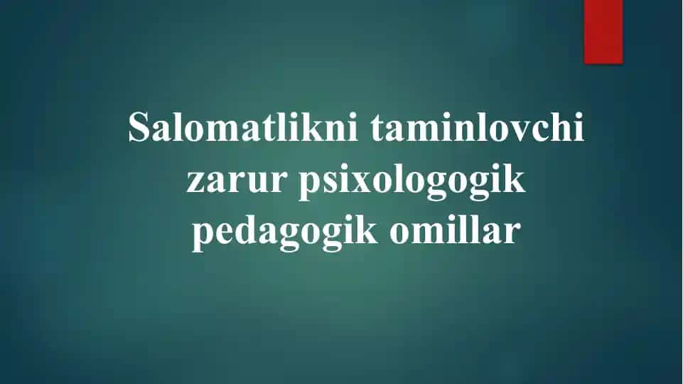Salomatlikni taminlovchi zarur psixologogik pedagogik omillar