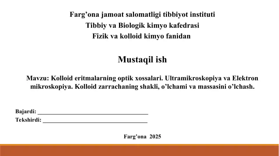 12. Kolloid eritmalarning optik xossalari. Ultramikroskopiya va elеktron mikroskopiya.Kolloid zarrachaning shakli, o`lchami va massasini o`lchash.  Taqdimot 10 bet.