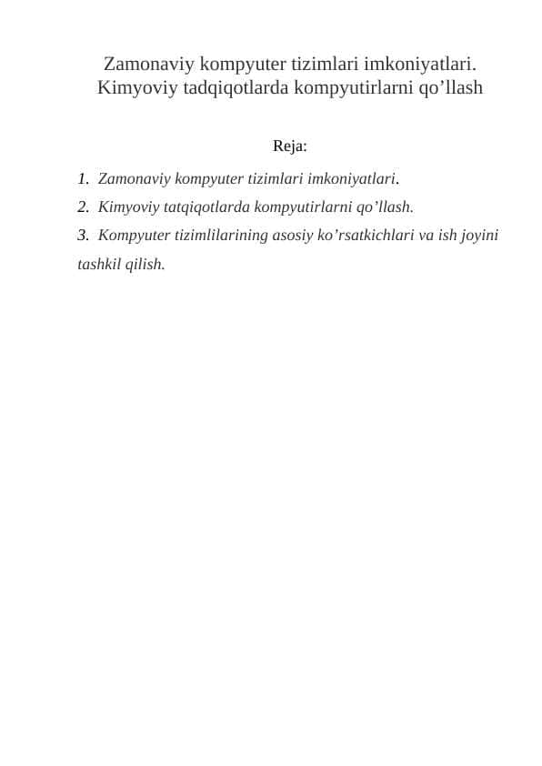 Zamonaviy kompyuter tizimlari imkoniyatlari. Kimyoviy tadqiqotlarda kompyutirlarni qo’llash.