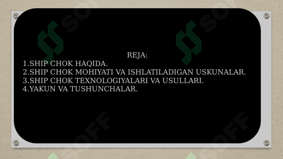 payvandlash texnologiyasi; ship choklar texnologiyasi. 2