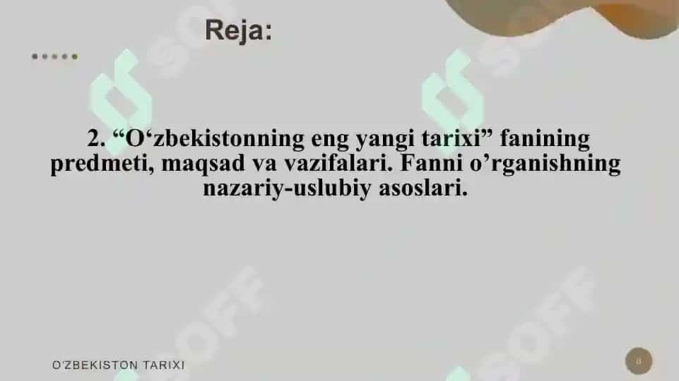 “O‘zbekistonning eng yangi tarixi” o‘quv fanining predmeti, maqsadi va vazifalari, nazariy-metodologik tamoyillari 8
