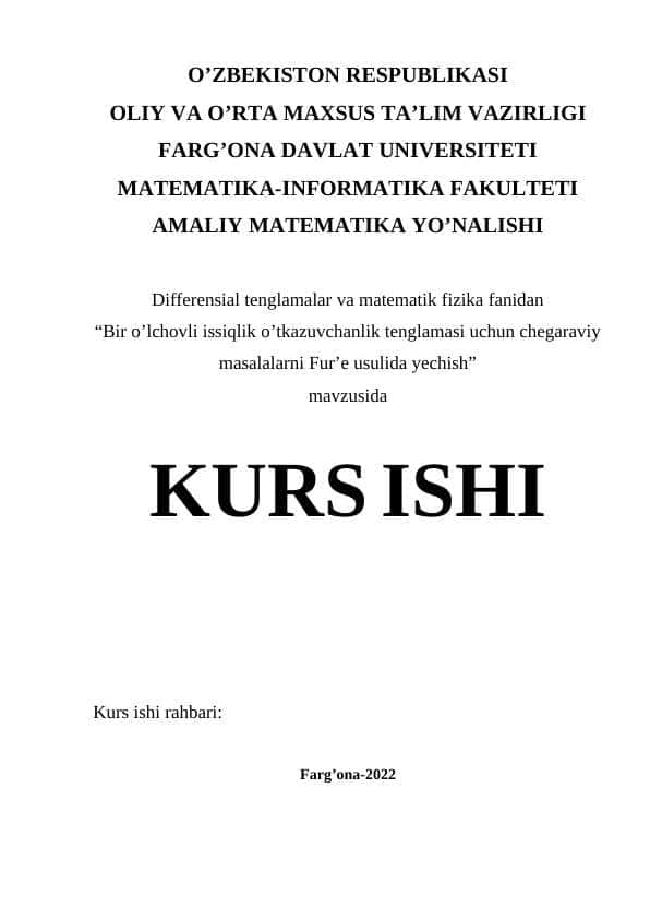 “Bir o’lchovli issiqlik o’tkazuvchanlik tenglamasi uchun chegaraviy masalalarni Fur’e usulida yechish”