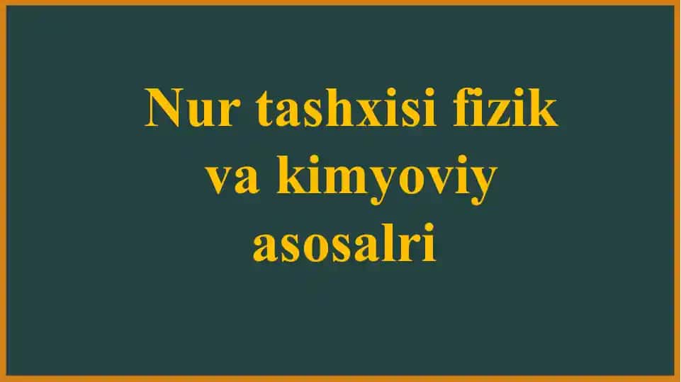 Nur tashxisi fizik va kimyoviy asosalri